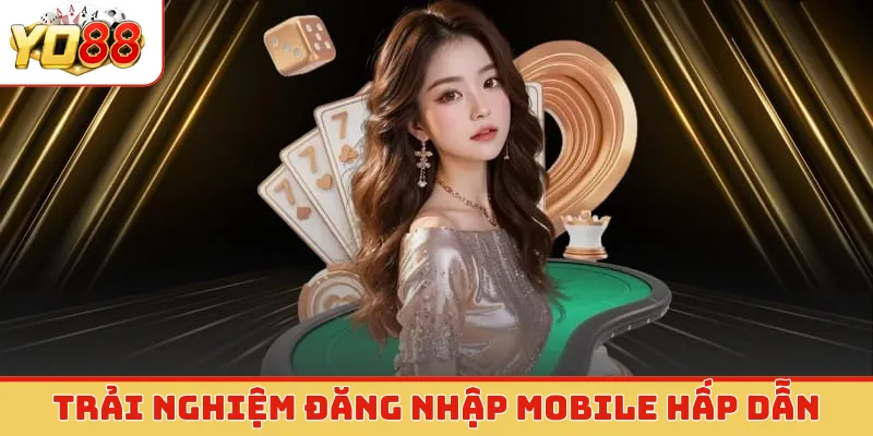 Trải nghiệm đăng nhập mobile hấp dẫn