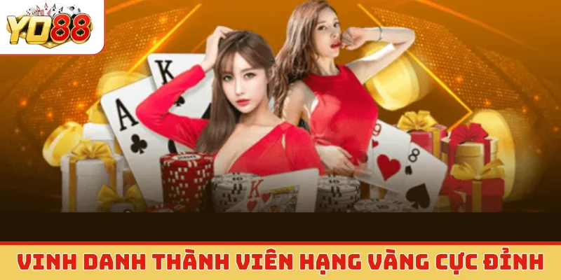 Vinh danh thành viên hạng vàng cực đỉnh